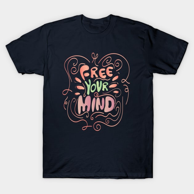 Free your mind T-Shirt by ArteriaMix